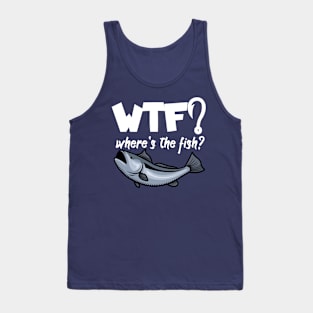 WTF where's the fish Tank Top